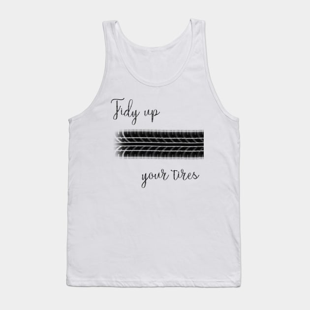 Tidy up your tires Tank Top by Daf1979